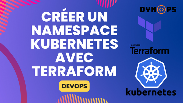 Créer un Namespace Kubernetes avec Terraform