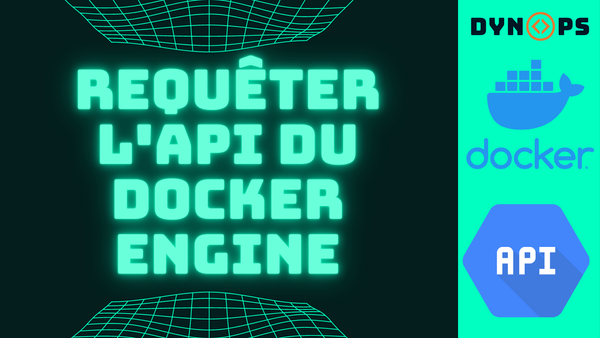 Requêter l'API du Docker Engine