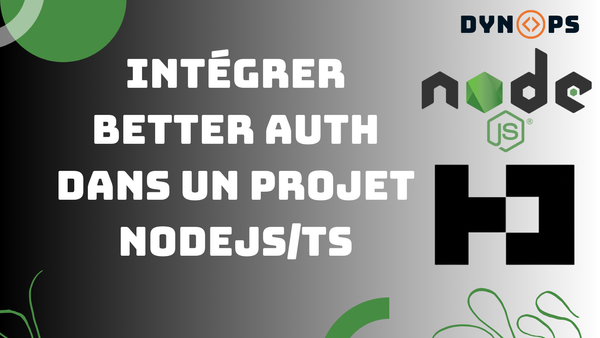 Intégrer Better Auth dans un projet NodeJS/TS